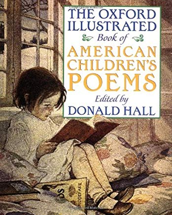 The Oxford Illustrated Book of American Children's Poems- by Donald Hall (used - Good) - Little Green Schoolhouse Books