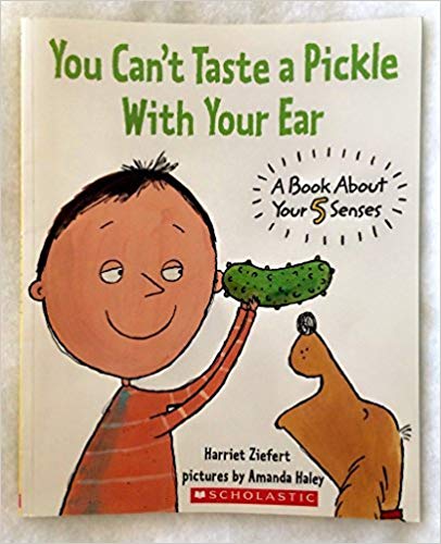 You Can't Taste A Pickle With Your Ear: A Book About Your 5 Senses (used-good) - Little Green Schoolhouse Books