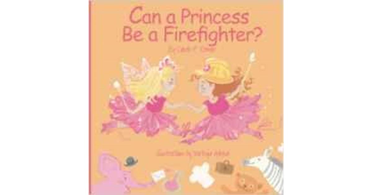 Can a Princess Be a Firefighter? (used-like new) - Little Green Schoolhouse Books