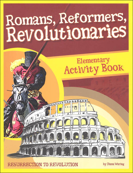 Romans, Reformers, Revolutionaries Elementary Activity Book (used-good) - Little Green Schoolhouse Books