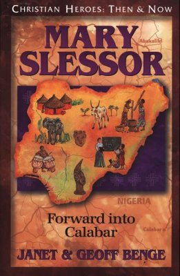 Mary Slessor: Forward into Calabar (Used-Like New) - Little Green Schoolhouse Books