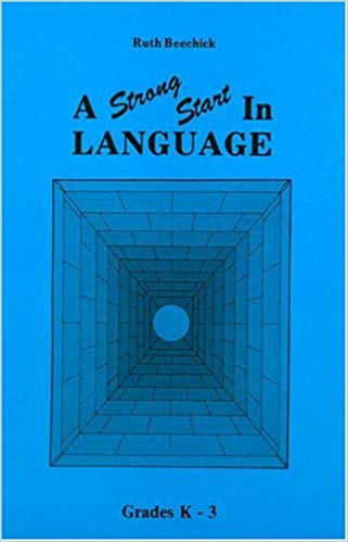 A Strong Start in Language- By Ruth Beechick (used-worn/acceptable) - Little Green Schoolhouse Books