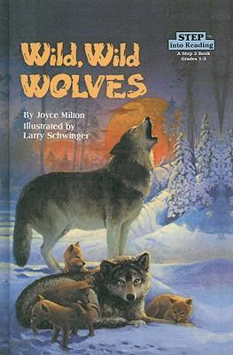 Wild, Wild Wolves by Joyce Milton (Used) - Little Green Schoolhouse Books